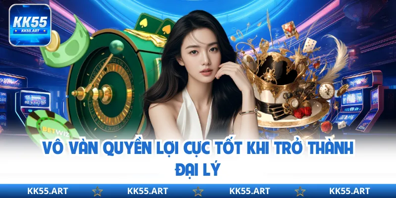 Vô vàn quyền lợi cực tốt khi trở thành đại lý